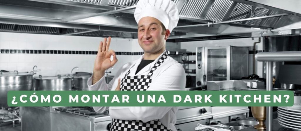 Dark Kitchen o cocinas fantasma ¿Qué son y como montarla? | Guía