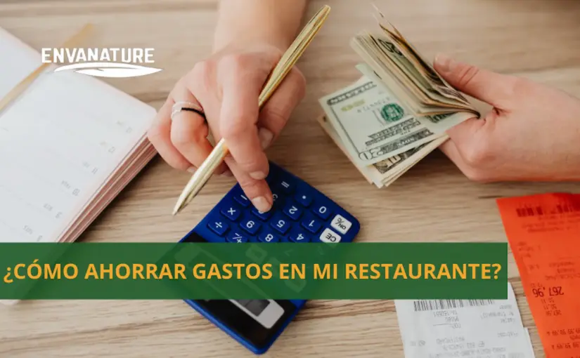 como ahorrar gastos en mi restaurante
