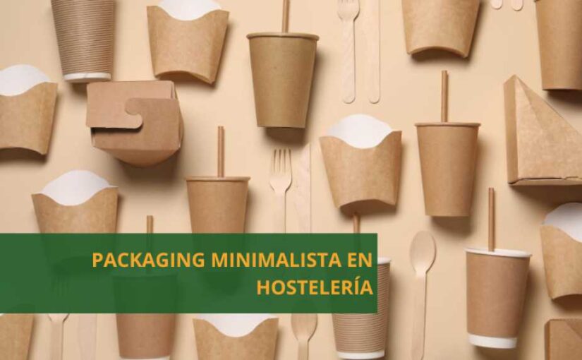 Packaging minimalista en hostelería: consejos para aplicarlo
